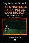 ESTRATEGIA EN LA PESCA CON MOSCA, LA | 9788479021573 | RICHARDS, CARL