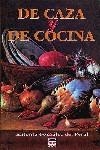 DE CAZA Y DE COCINA | 9788479021566 | GONZALEZ DEL PERAL, A.