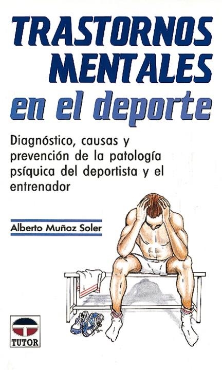 TRASTORNOS MENTALES EN EL DEPORTE | 9788479021719 | MUÑOZ SOLER, A.