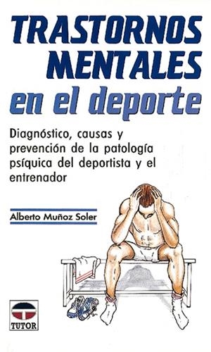 TRASTORNOS MENTALES EN EL DEPORTE | 9788479021719 | MUÑOZ SOLER, A.