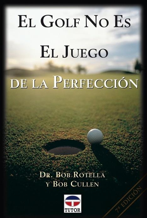 GOLF NO ES EL JUEGO DE LA PERFECCION, EL | 9788479021832 | ROTELLA, BOB DR. / CULLEN, BOB