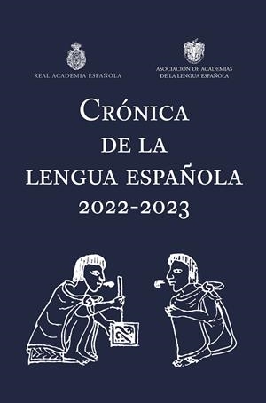 CRÓNICA DE LA LENGUA ESPAÑOLA 2022-2023 | 9788467066920 | REAL ACADEMIA ESPAÑOLA