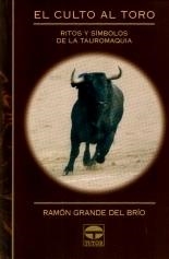 CULTO AL TORO , EL | 9788479022242 | GRANDE DEL BRIO , RAMON