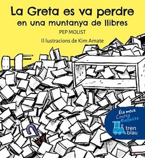 LA GRETA ES VA PERDRE EN UNA MUNTANYA DE LLIBRES | 9788468363134 | MOLIST SADURNÍ, PEP