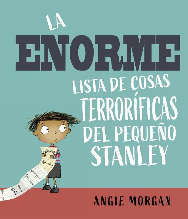 LA ENORME LISTA DE COSAS TERRORÍFICAS DEL PEQUEÑO STANLEY | 9788491456308 | MORGAN, ANGIE