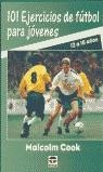 101 EJERCICIOS DE FUTBOL PARA JOVENES 12 A 16 AÑOS | 9788479022648 | COOK, MALCOLM