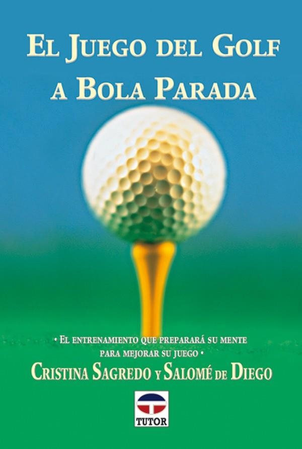 JUEGO DEL GOLF A BOLA PARADA EL | 9788479022785 | SAGREDO, CRISTINA  DE DIEGO, SALOME