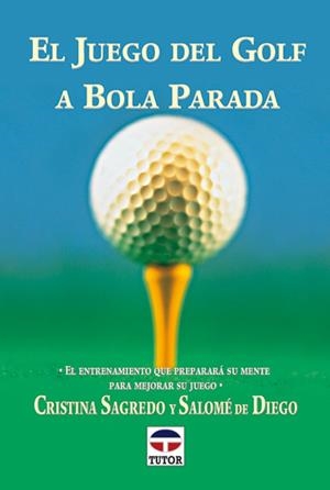 JUEGO DEL GOLF A BOLA PARADA EL | 9788479022785 | SAGREDO, CRISTINA  DE DIEGO, SALOME
