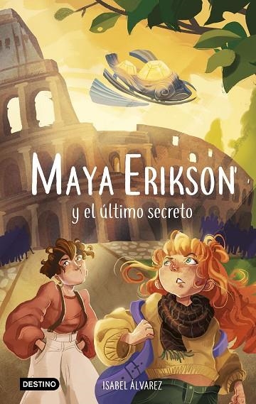 MAYA ERIKSON 6. MAYA ERIKSON Y EL ÚLTIMO SECRETO | 9788408270485 | ÁLVAREZ, ISABEL / BRUNO, MARINA