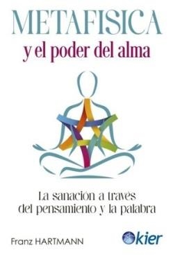 METAFÍSICA Y EL PODER DEL ALMA | 9788418801228 | HARTMANN, FRANZ