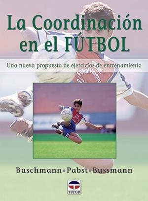 COORDINACION EN EL FUTBOL, LA | 9788479023331 | BUSCHMANN/PABST/BUSSMANN