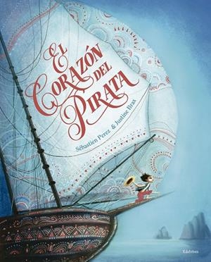 EL CORAZÓN DEL PIRATA | 9788414023488 | PEREZ, SÉBASTIEN