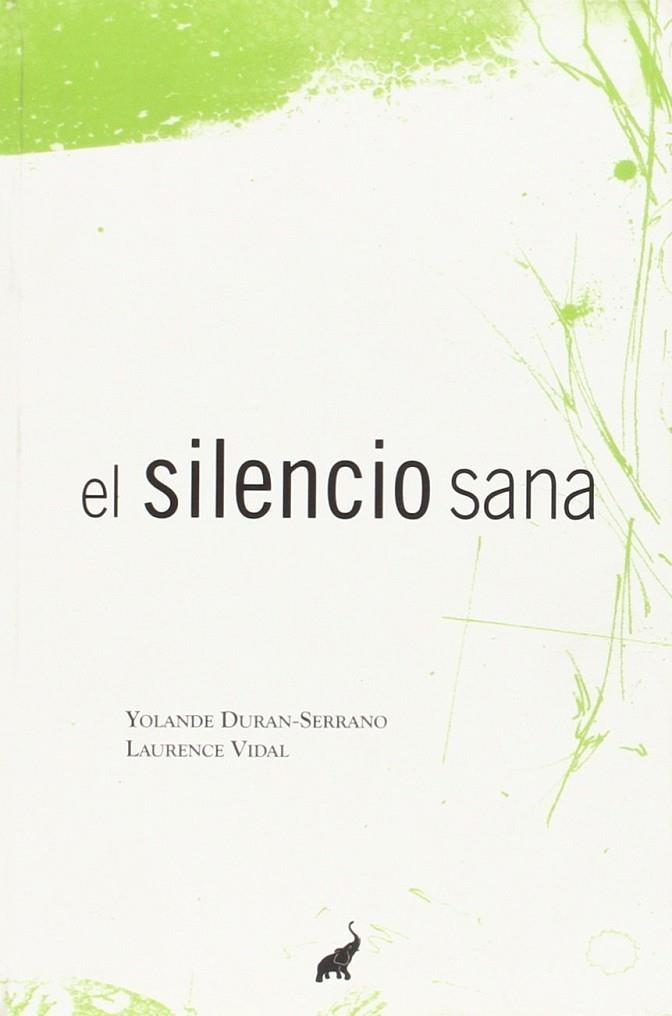 EL SILENCIO SANA | 9788494133619 | DURAN-SERRANO, YOLANDE / VIDAL, LAURENCE