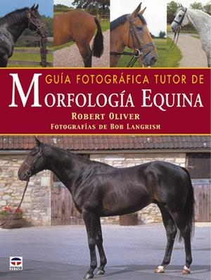 GUIA FOTOGRAFICA TUTOR DE MORFOLOGIA EQUINA | 9788479024123 | OLIVER, ROBERT