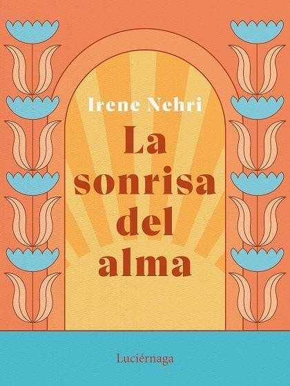 LA SONRISA DEL ALMA | 9788419164636 | NEHRI, IRENE