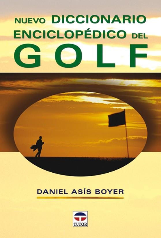 NUEVO DICCIONARIO ENCICLOPEDICO DEL GOLF | 9788479024772 | ASIS BOYER, DANIEL