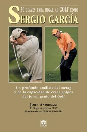30 CLAVES PARA JUGAR AL GOLF COMO SERGIO GARCIA | 9788479025168 | ANDRISANI, JOHN