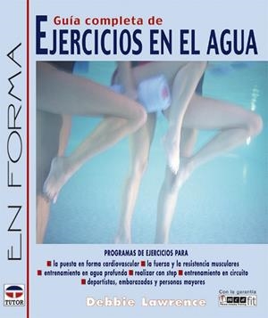 GUIA COMPLETA DE EJERCICIOS EN EL AGUA | 9788479025267 | LAWRENCE, DEBBIE