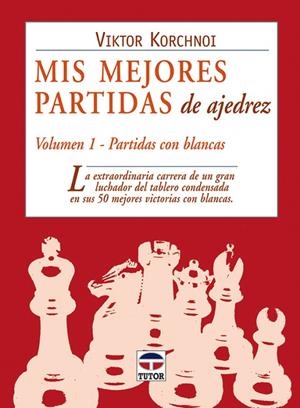MIS MEJORES PARTIDAS DE AJEDREZ | 9788479025564 | KORCHNOI, VIKTOR