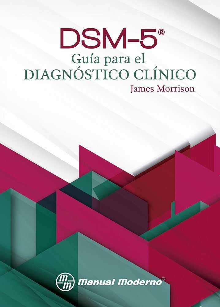 DSM 5.GUIA PARA EL DIAGNOSTICO CLINICO | 9786074484892 | MORRISSON
