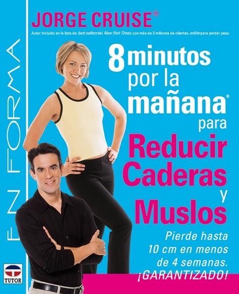 8 MINUTOS POR LA MAÑANA PARA REDUCIR CADERAS Y MUSLOS | 9788479025762 | CRUISE, JORGE