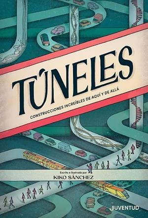 TÚNELES | 9788426148414 | SÁNCHEZ ROBLEDILLO, KIKO