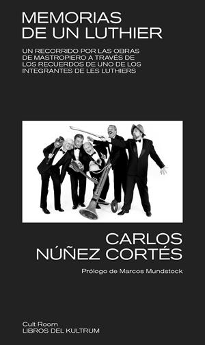 MEMORIAS DE UN LUTHIER | 9788418404320 | NÚÑEZ CORTÉS, CARLOS / NÚÑEZ CORTÉS, CARLOS