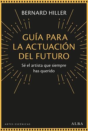 GUÍA PARA LA ACTUACIÓN DEL FUTURO | 9788490659908 | HILLER, BERNARD
