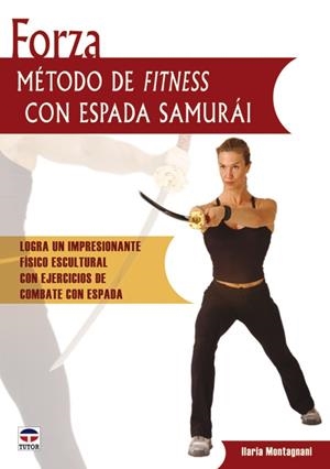 FORZA METODO DE FITNESS CON ESPADA SAMURAI | 9788479026424 | MONTAGNANI, ILARIA
