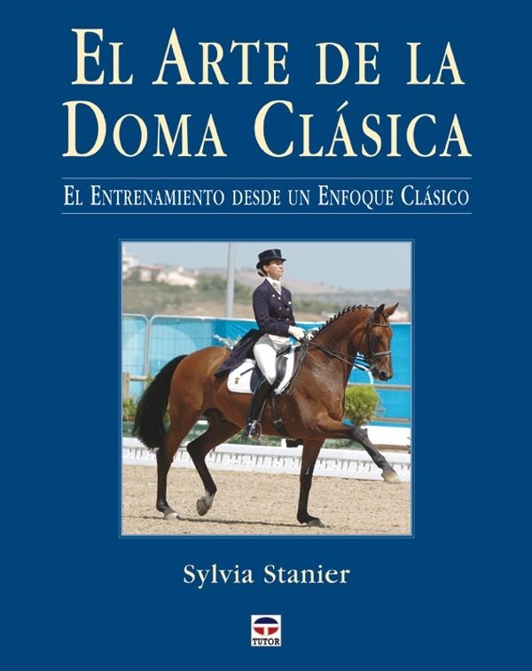 ARTE DE LA DOMA CLASICA, EL | 9788479026417 | STANIER, SYLVIA