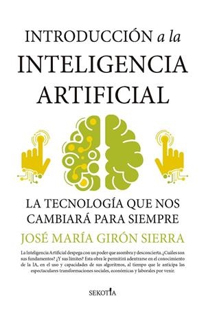 INTRODUCCIÓN A LA INTELIGENCIA ARTIFICIAL | 9788418414572 | JOSÉ MARÍA GIRÓN SIERRA
