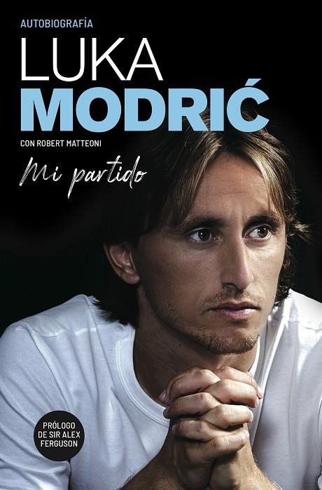 MI PARTIDO. LA AUTOBIOGRAFÍA DE LUKA MODRIC | 9788412063752 | MODRIC, LUKA