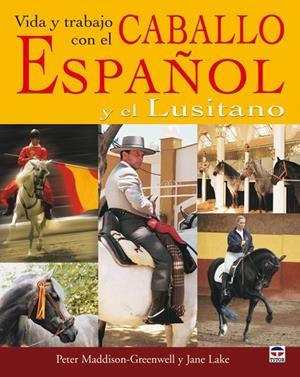 VIDA Y TRABAJO CON EL CABALLO ESPAÑOL Y EL LUSITANO | 9788479026738 | MADDISON-GREENWELL, PETER