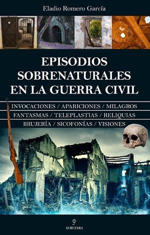 EPISODIOS SOBRENATURALES EN LA GUERRA CIVIL | 9788411316415 | ELADIO ROMERO GARCÍA