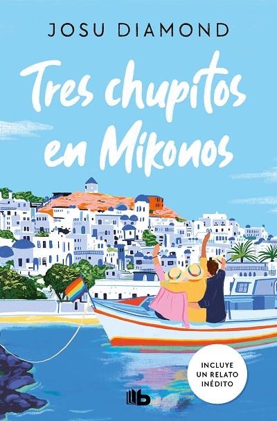 TRES CHUPITOS EN MIKONOS (TRILOGÍA UN CÓCTEL EN CHUECA 3) | 9788413146430 | DIAMOND, JOSU