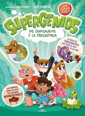 LOS DINOSAURIOS Y LA PREHISTORIA (SUPERGENIOS. ¿QUÉ QUIERES SABER? 2) | 9788419366283 | ZUBIETA, H.M.