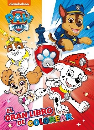 PAW PATROL | PATRULLA CANINA. ACTIVIDADES - EL GRAN LIBRO DE COLOREAR | 9788448865764 | NICKELODEON