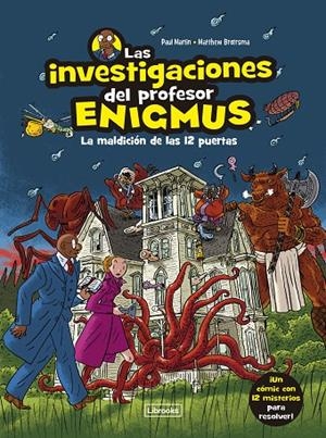 LAS INVESTIGACIONES DEL PROFESOR ENIGMUS | 9788412683943 | MARTIN, PAUL / BROERSMA, MATTHEW