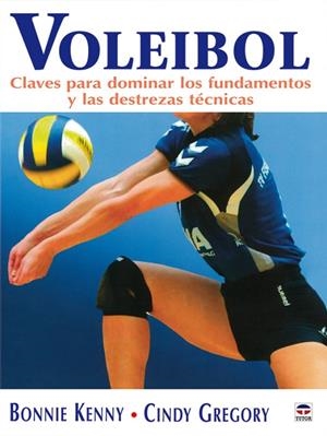 VOLEIBOL. CLAVES PARA DOMINAR LOS FUNDAMENTOS Y LAS DESTREZA | 9788479027179 | KENNY, BONNIE / GREGORY, CINDY