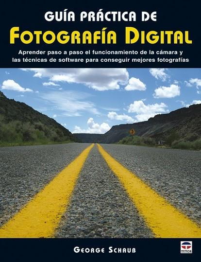 GUIA PRACTICA DE FOTOGRAFIA DIGITAL | 9788479027087 | SCHAUB, GEORGE