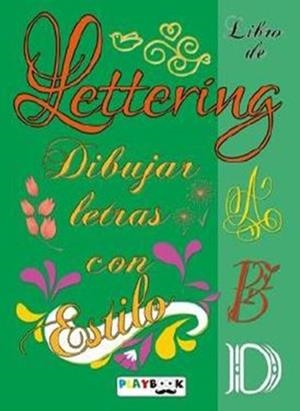 LETTERING DIBUJAR LETRAS VERDE | 9788415273912 | EQUIPO EDITORIAL PLAYBOOK