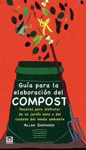 GUIA PARA LA ELABORACION DEL COMPOST | 9788479027506 | SHEPHERD, ALLAN