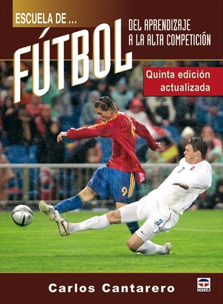 ESCUELA DE FUTBOL, DEL APRENDIZAJE A LA ALTA COMPETICION | 9788479025847 | GARCIA CANTARERO, CARLOS