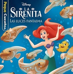 LA SIRENITA. LAS LUCES FANTASMA. PEQUECUENTOS | 9788418940422 | DISNEY