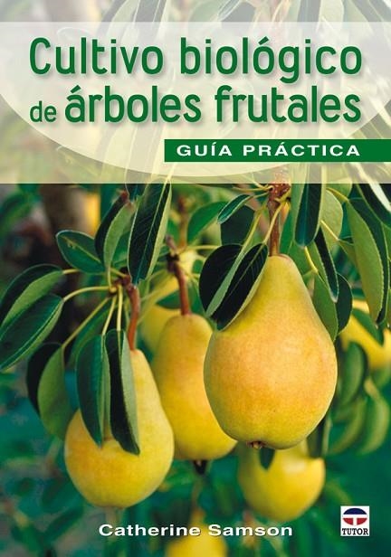 CULTIVO BIOLÓGICO DE ÁRBOLES FRUTALES | 9788479028190 | SAMSON, CATHERINE