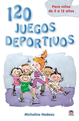 120 JUEGOS DEPORTIVOS NIÑOS DE 5 A 12 AÑOS | 9788479028312 | AA.VV