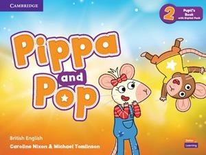 PIPPA AND POP LEVEL 2 PUPIL'S BOOK WITH DIGITAL PACK BRITISH ENGLISH | 9781108928403 | NIXON,CAROLINE / TOMLINSON,MICHAEL