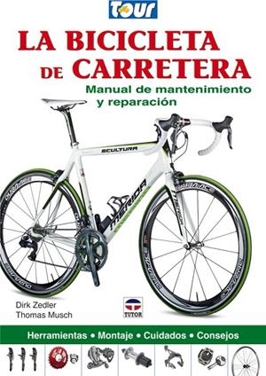 BICICLETA DE CARRETERA MANUAL DE MANTENIMIENTO Y REPARACI | 9788479028770 | ZEDLER, DIRK/MUSCH, THOMAS
