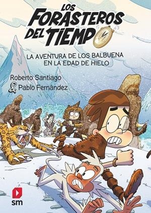 LA AVENTURA DE LOS BALBUENA EN LA EDAD DE HIELO | 9788411820370 | SANTIAGO, ROBERTO