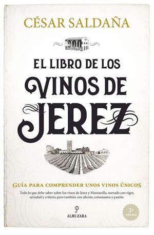 EL LIBRO DE LOS VINOS DE JEREZ | 9788411316729 | CÉSAR SALDAÑA